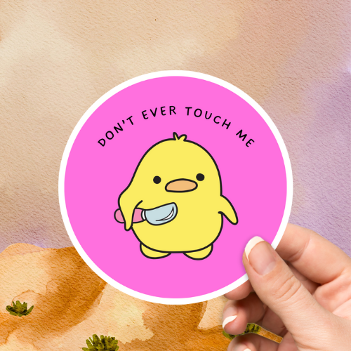 Don't Ever Touch Me Sticker