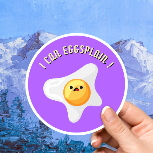 I Can Eggsplain Sticker