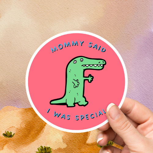 Mommy Said I Was Special Sticker