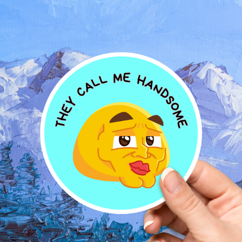 They Call Me Handsome Sticker